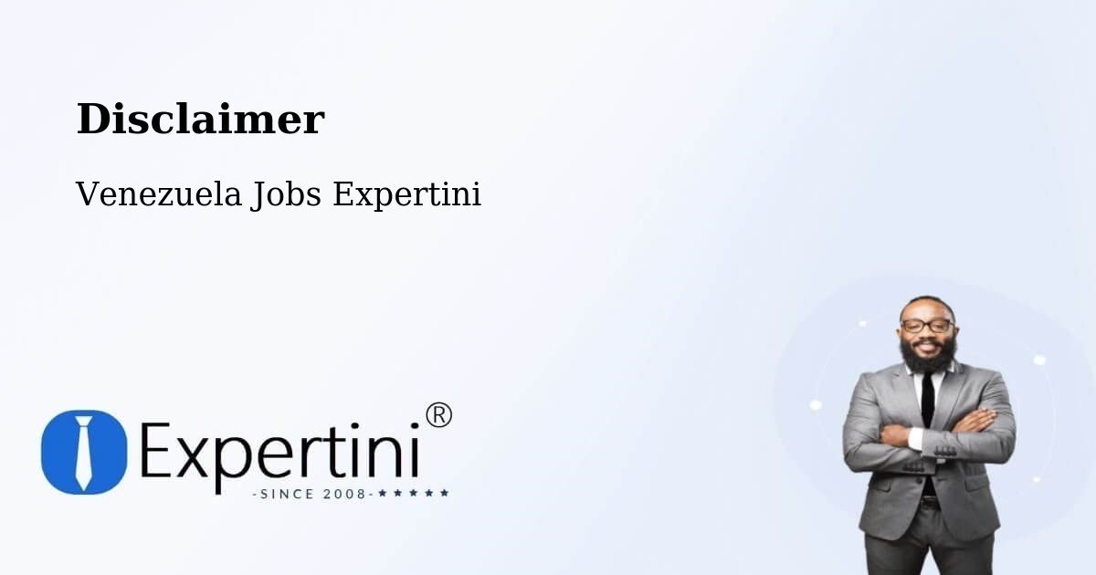 Disclaimer – Chivacoa - Venezuela Jobs Expertini